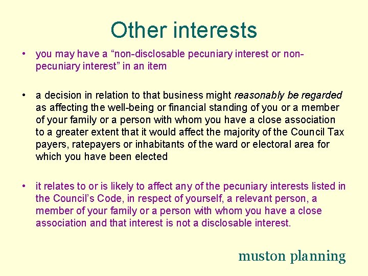 Other interests • you may have a “non-disclosable pecuniary interest or nonpecuniary interest” in