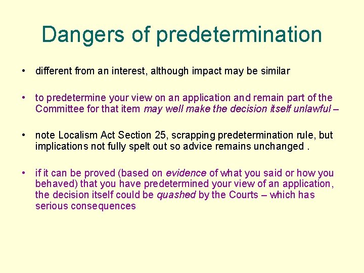 Dangers of predetermination • different from an interest, although impact may be similar •