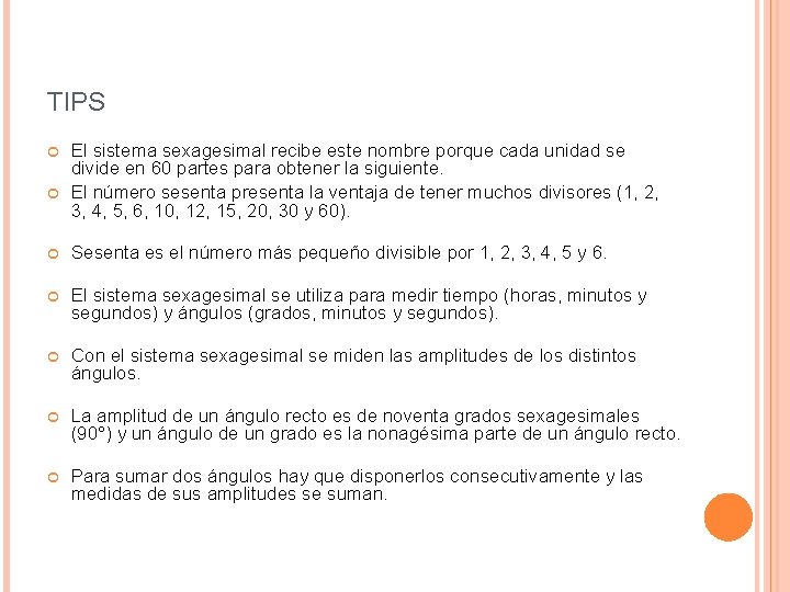 TIPS El sistema sexagesimal recibe este nombre porque cada unidad se divide en 60