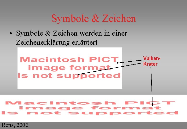 Symbole & Zeichen • Symbole & Zeichen werden in einer Zeichenerklärung erläutert Vulkan. Krater