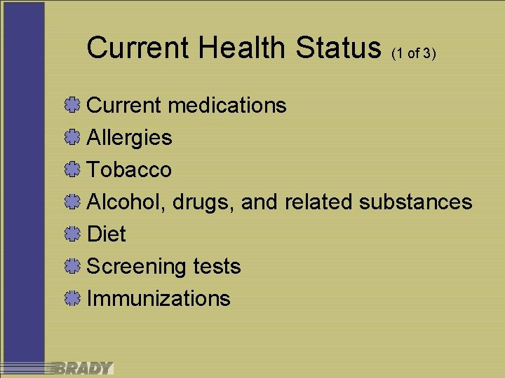 Current Health Status (1 of 3) Current medications Allergies Tobacco Alcohol, drugs, and related