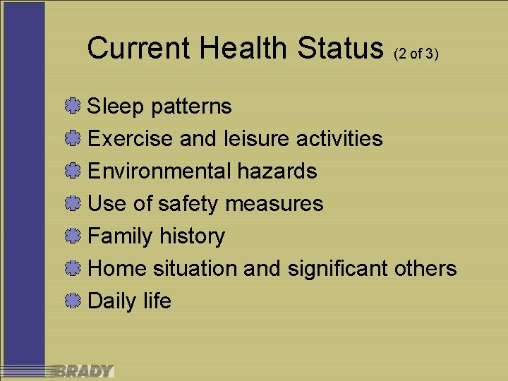 Current Health Status (2 of 3) Sleep patterns Exercise and leisure activities Environmental hazards