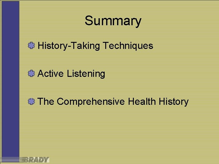 Summary History-Taking Techniques Active Listening The Comprehensive Health History 