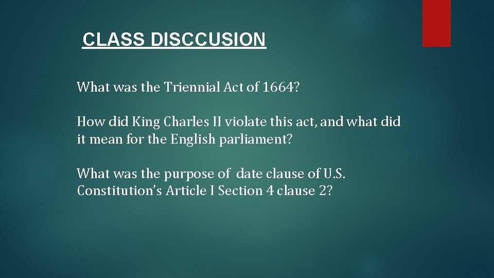 CLASS DISCCUSION What was the Triennial Act of 1664? How did King Charles II