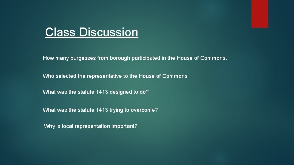 Class Discussion How many burgesses from borough participated in the House of Commons. Who