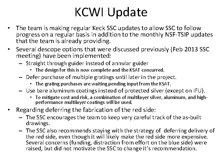 KCWI Update • The team is making regular Keck SSC updates to allow SSC