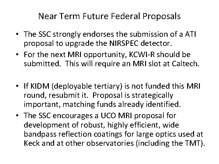 Near Term Future Federal Proposals • The SSC strongly endorses the submission of a