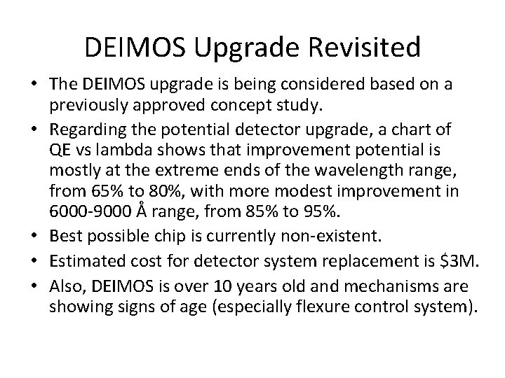 DEIMOS Upgrade Revisited • The DEIMOS upgrade is being considered based on a previously