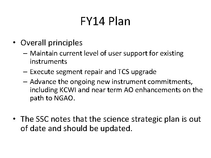 FY 14 Plan • Overall principles – Maintain current level of user support for