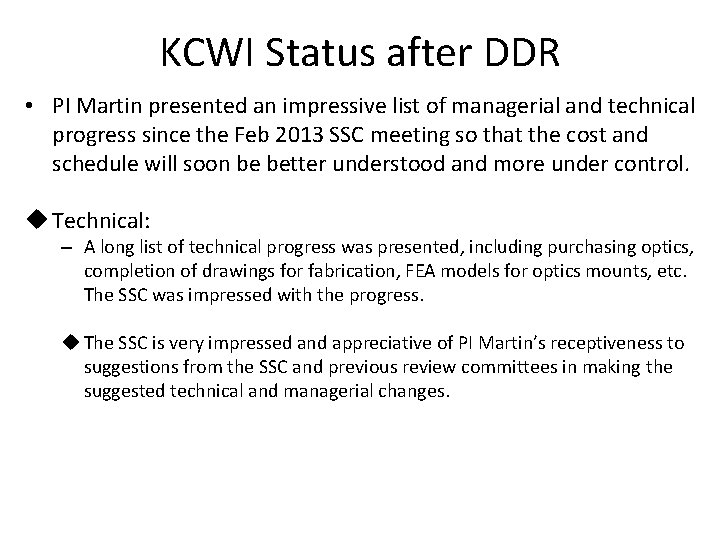 KCWI Status after DDR • PI Martin presented an impressive list of managerial and