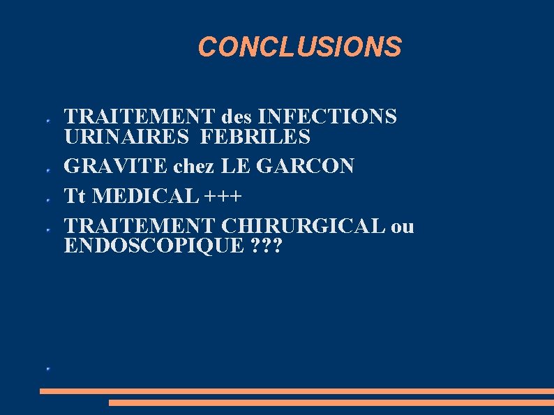 CONCLUSIONS TRAITEMENT des INFECTIONS URINAIRES FEBRILES GRAVITE chez LE GARCON Tt MEDICAL +++ TRAITEMENT