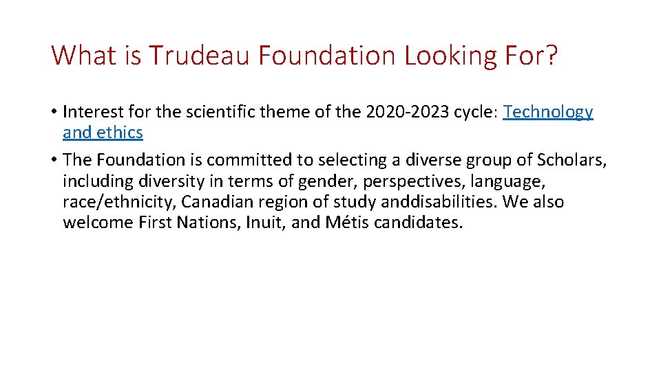 What is Trudeau Foundation Looking For? • Interest for the scientific theme of the