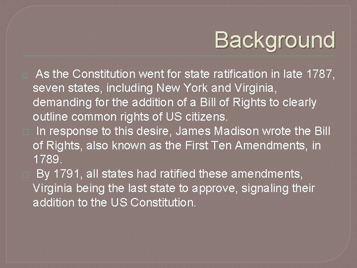 Background As the Constitution went for state ratification in late 1787, seven states, including