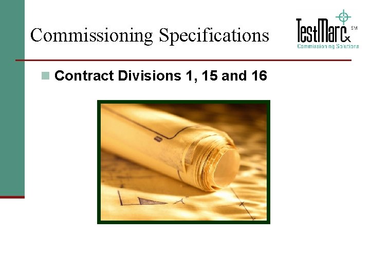 Commissioning Specifications n Contract Divisions 1, 15 and 16 