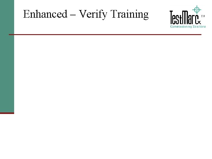 Enhanced – Verify Training 