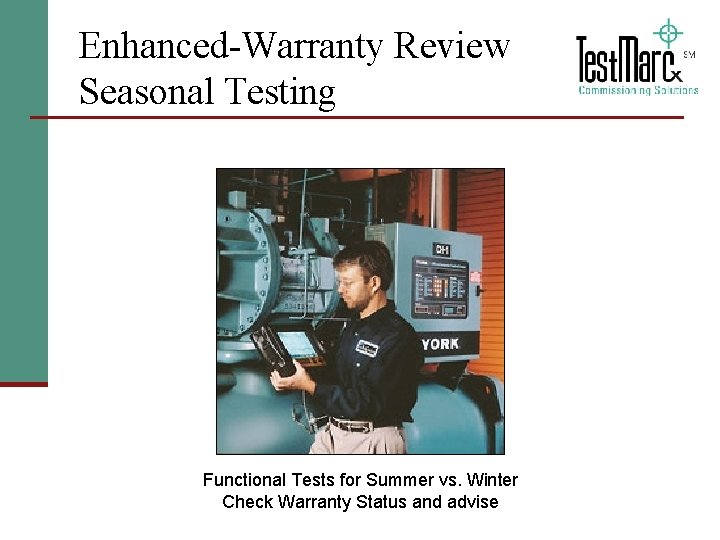 Enhanced-Warranty Review Seasonal Testing Functional Tests for Summer vs. Winter Check Warranty Status and