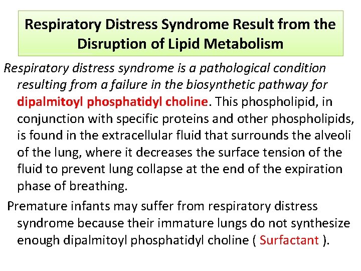 Respiratory Distress Syndrome Result from the Disruption of Lipid Metabolism Respiratory distress syndrome is
