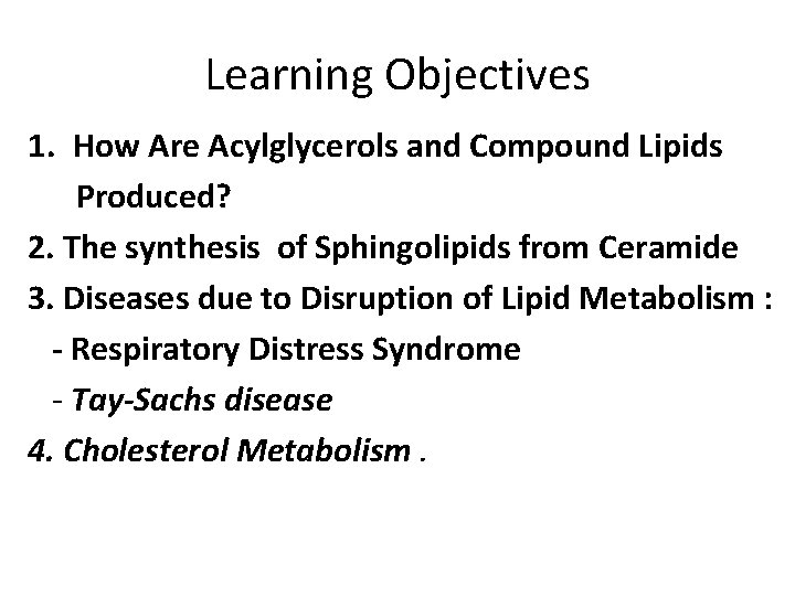 Learning Objectives 1. How Are Acylglycerols and Compound Lipids Produced? 2. The synthesis of
