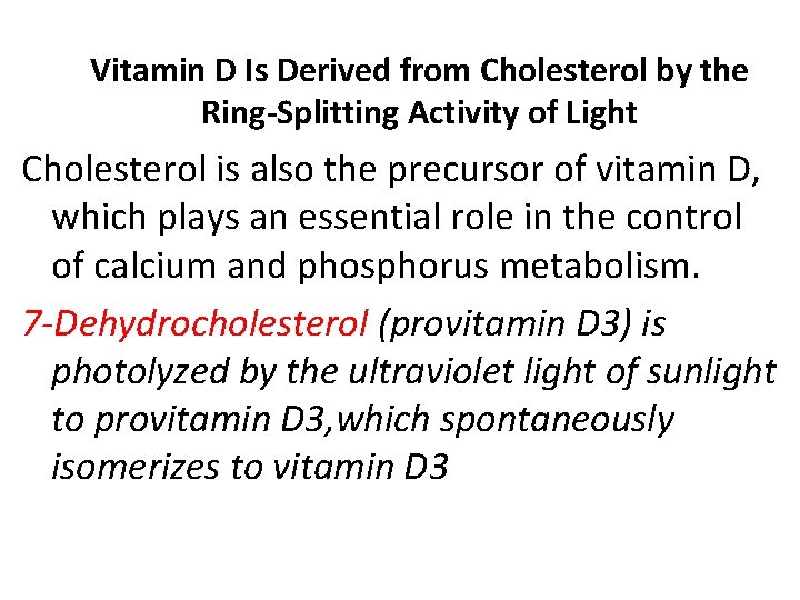 Vitamin D Is Derived from Cholesterol by the Ring-Splitting Activity of Light Cholesterol is