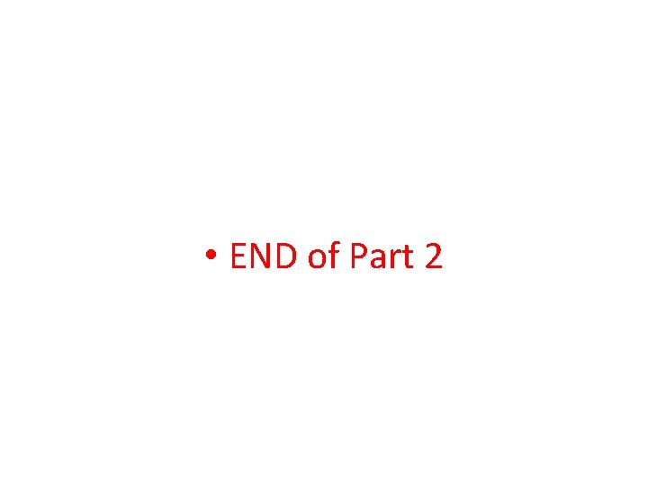  • END of Part 2 