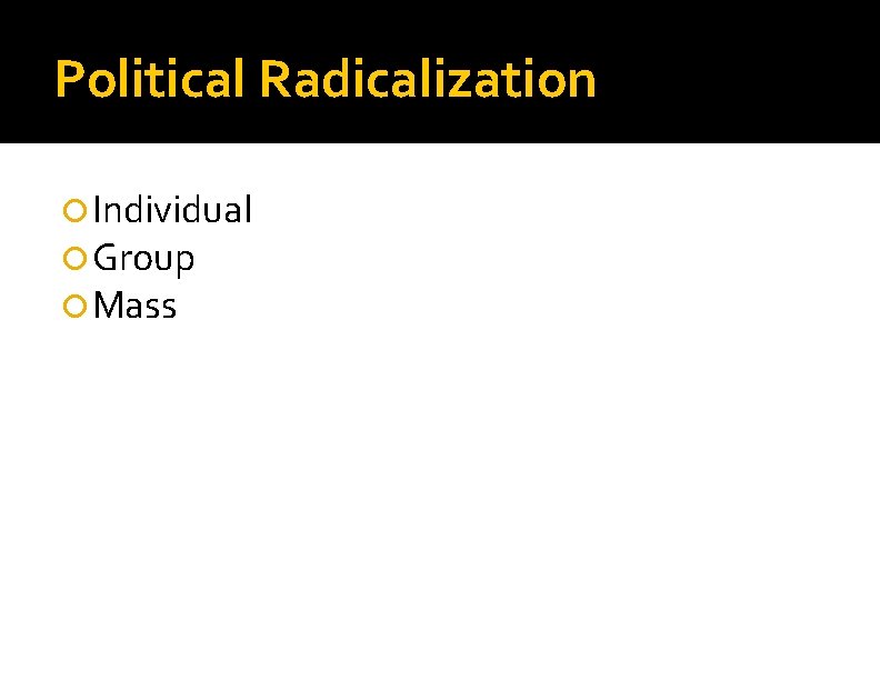 Political Radicalization Individual Group Mass 