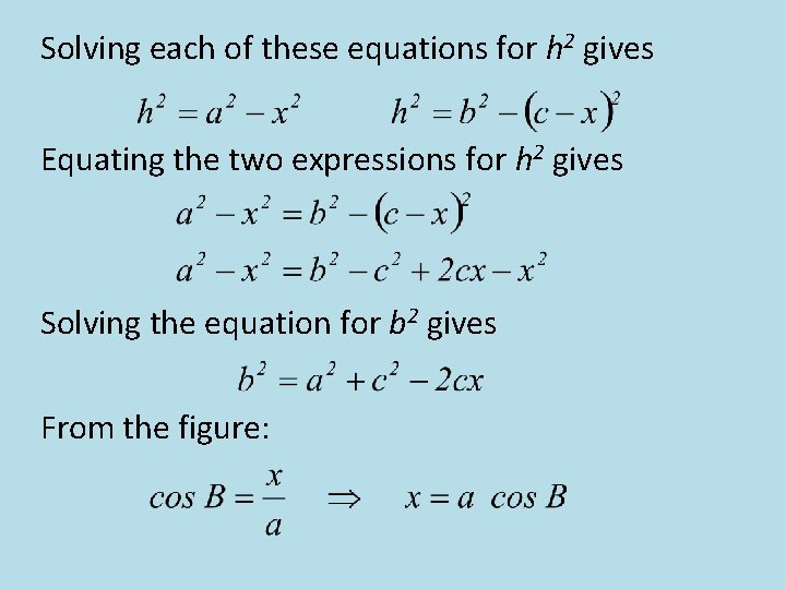 Solving each of these equations for h 2 gives Equating the two expressions for