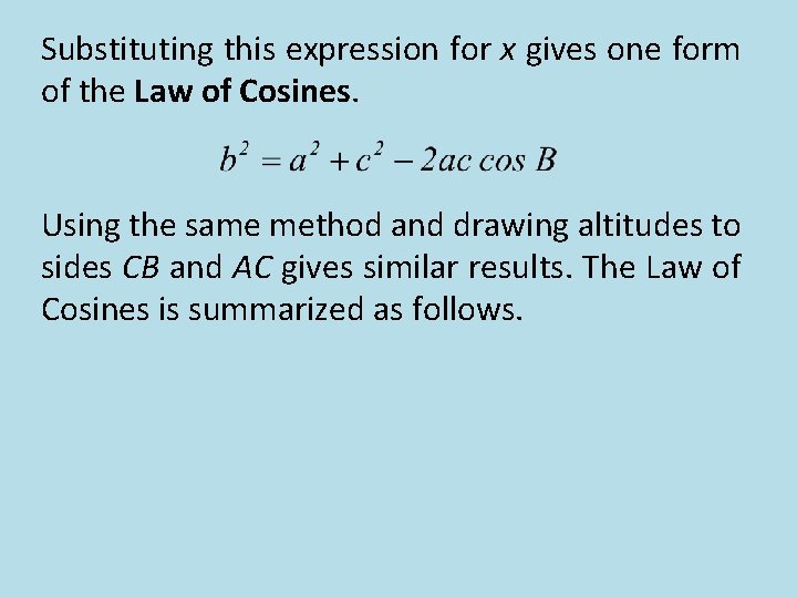 Substituting this expression for x gives one form of the Law of Cosines. Using
