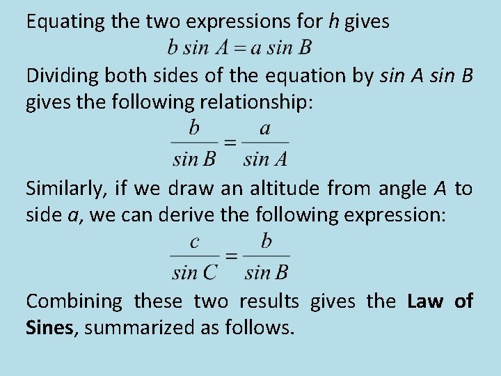 Equating the two expressions for h gives Dividing both sides of the equation by