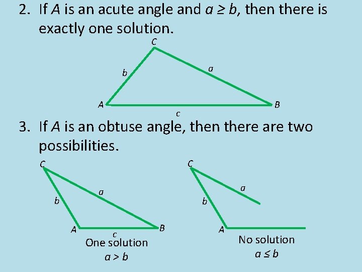 2. If A is an acute angle and a ≥ b, then there is
