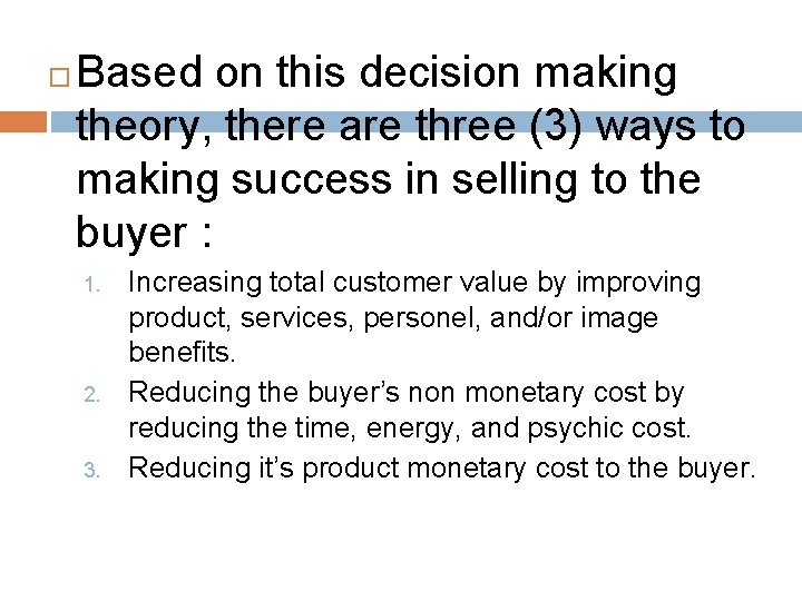  Based on this decision making theory, there are three (3) ways to making