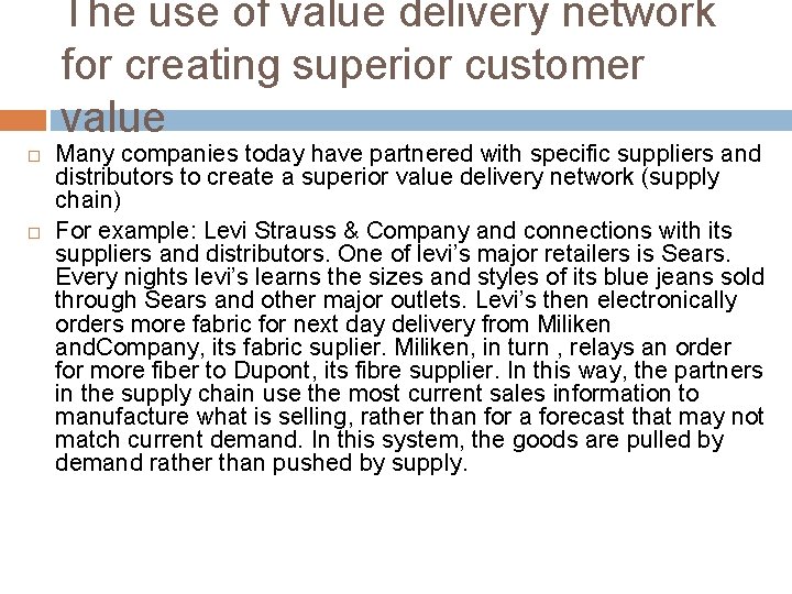 The use of value delivery network for creating superior customer value Many companies today