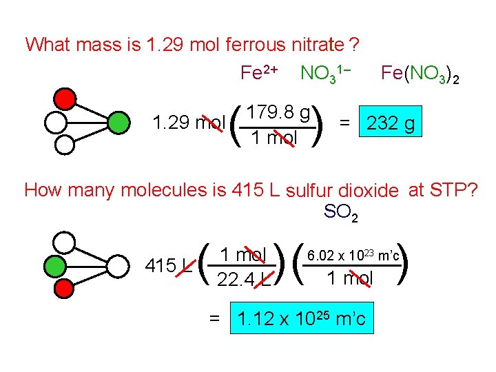 What mass is 1. 29 mol ferrous nitrate ? Fe 2+ NO 31– 1.