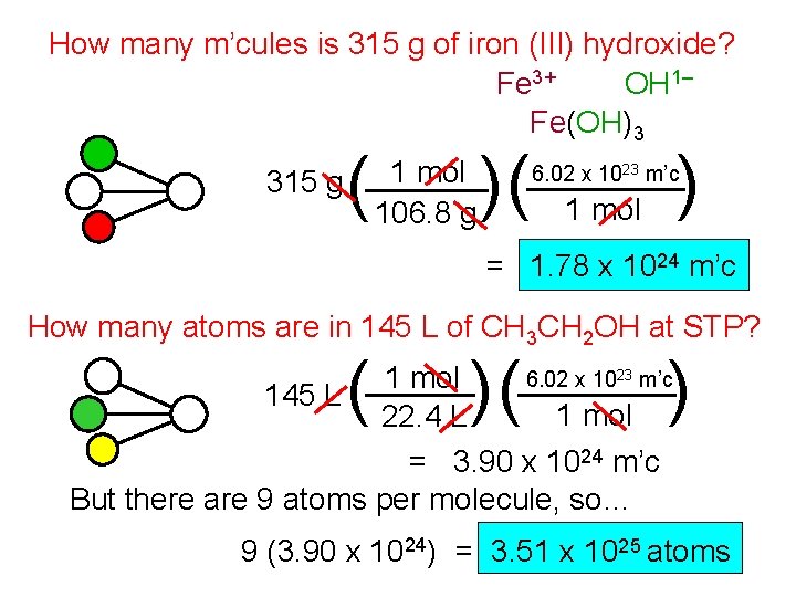 How many m’cules is 315 g of iron (III) hydroxide? Fe 3+ OH 1–