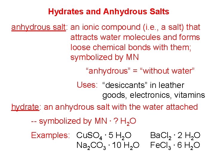 Hydrates and Anhydrous Salts anhydrous salt: an ionic compound (i. e. , a salt)