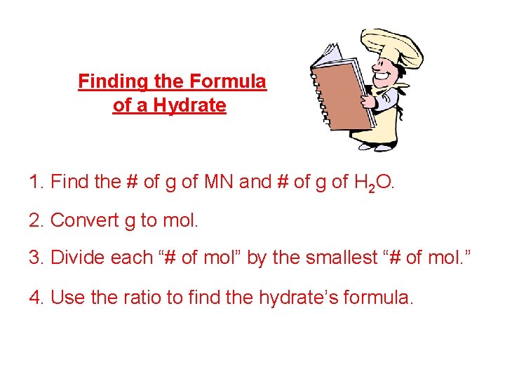 Finding the Formula of a Hydrate 1. Find the # of g of MN