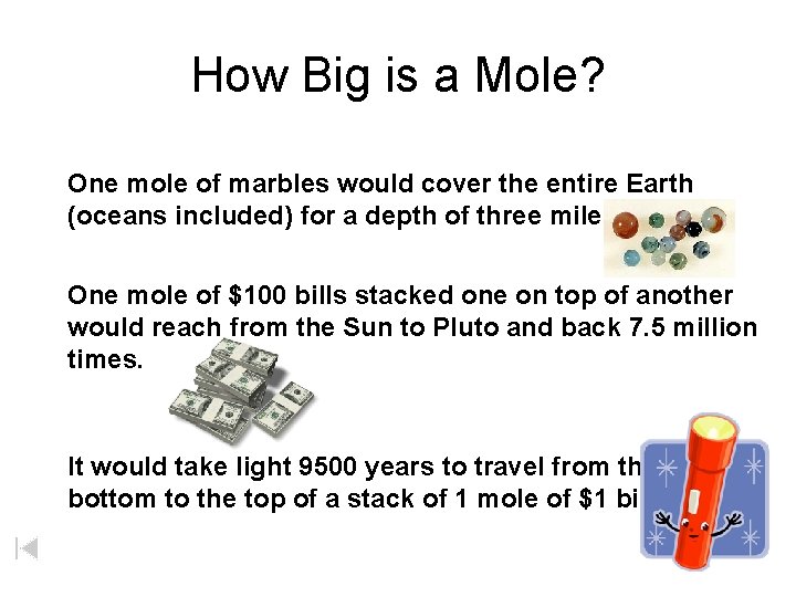 How Big is a Mole? One mole of marbles would cover the entire Earth