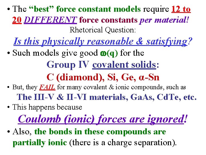  • The “best” force constant models require 12 to 20 DIFFERENT force constants