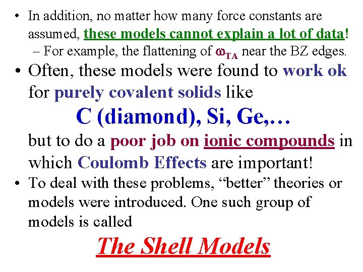  • In addition, no matter how many force constants are assumed, these models