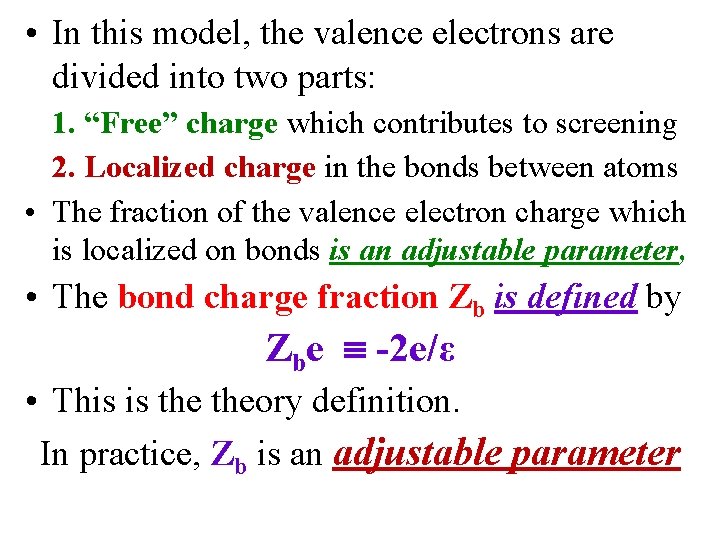  • In this model, the valence electrons are divided into two parts: 1.