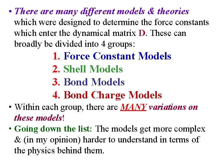  • There are many different models & theories which were designed to determine