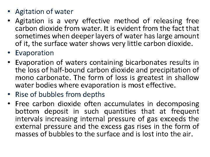  • Agitation of water • Agitation is a very effective method of releasing