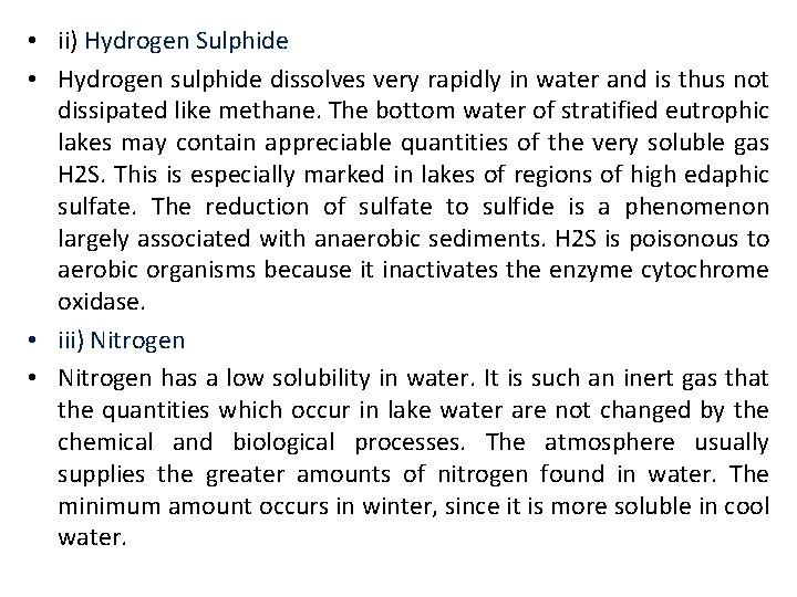  • ii) Hydrogen Sulphide • Hydrogen sulphide dissolves very rapidly in water and