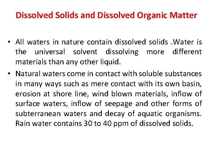 Dissolved Solids and Dissolved Organic Matter • All waters in nature contain dissolved solids.