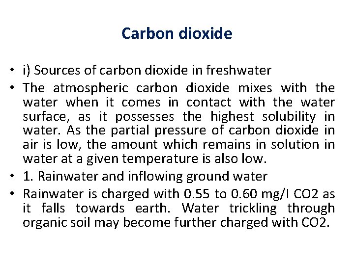 Carbon dioxide • i) Sources of carbon dioxide in freshwater • The atmospheric carbon