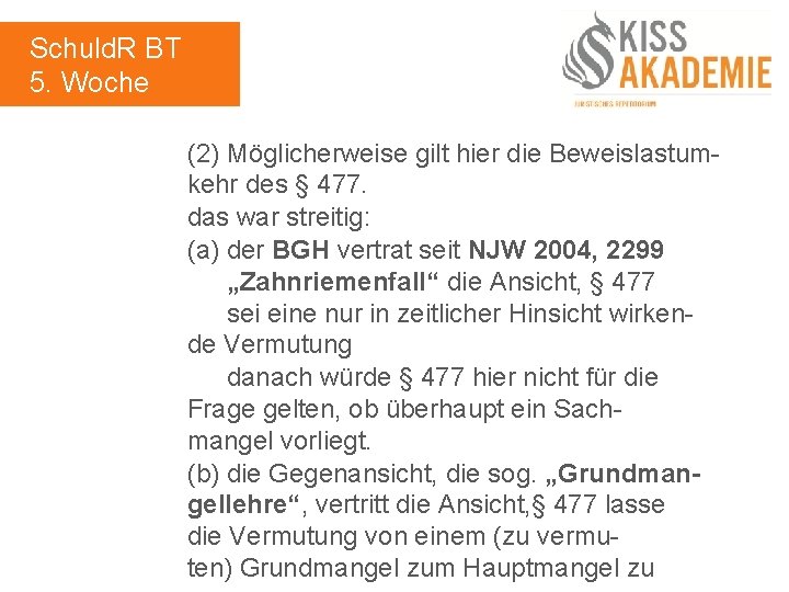 Schuld. R BT 5. Woche (2) Möglicherweise gilt hier die Beweislastumkehr des § 477.