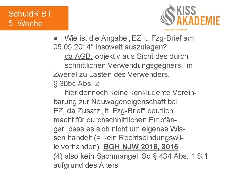 Schuld. R BT 5. Woche ● Wie ist die Angabe „EZ lt. Fzg-Brief am