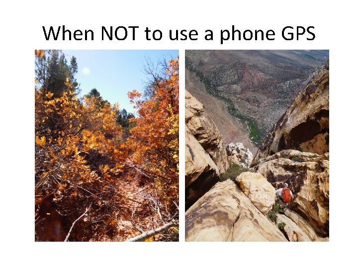 When NOT to use a phone GPS 