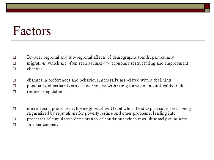 Factors o o o o o Broader regional and sub-regional effects of demographic trends,