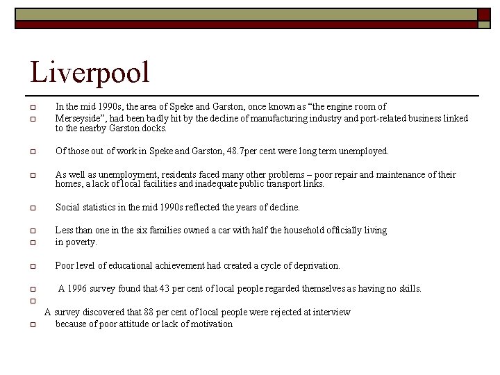 Liverpool o In the mid 1990 s, the area of Speke and Garston, once