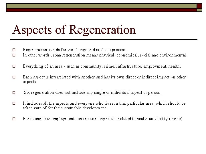 Aspects of Regeneration o Regeneration stands for the change and is also a process.